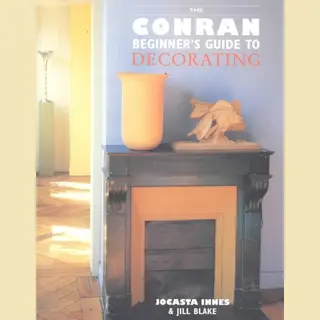 Jocasta Innes The Conran Beginner's Guide To Decorating