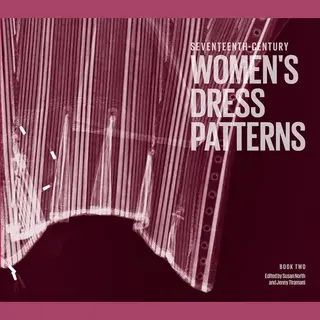17th Century Women's Dress Patterns Bk 2