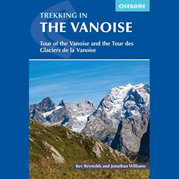 Cicerone Press Trekking In The Vanoise , Tour Of The Vanoise And The Tour Des Glaciers De La Vanoise thumbnail