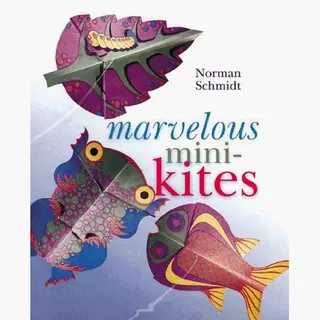 Norman Schmidt Marvelous Mini-Kites