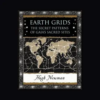 Wooden Books Earth Grids , The Secret Patterns Of Gaia's Sacred Sites