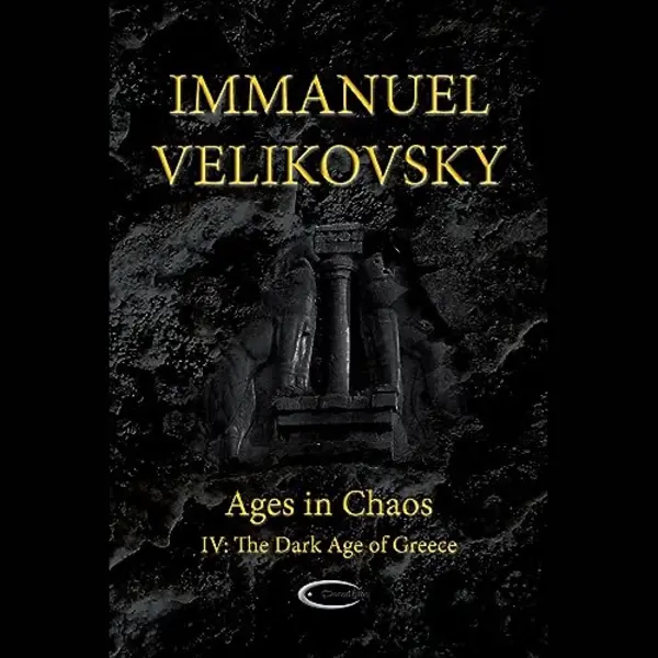 Immanuel Velikovsky Ages In Chaos Iv, The Dark Age Of Greece thumbnail