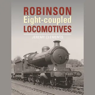 Crecy Publishing Robinson Eight-coupled Locomotives