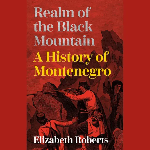 C Hurst & Co Publishers Ltd Realm Of The Black Mountain , A History Of Montenegro thumbnail
