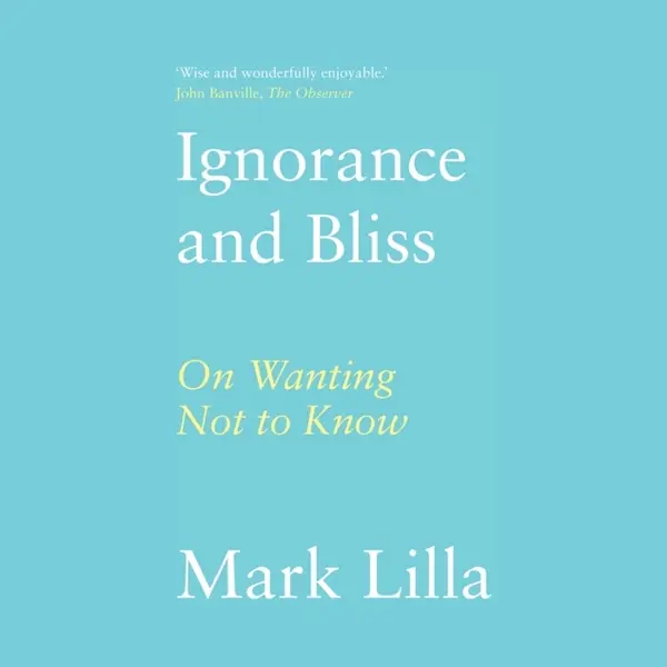C Hurst & Co Publishers Ltd Ignorance And Bliss , On Wanting Not To Know thumbnail