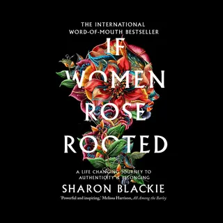 Duckworth Books If Women Rose Rooted , A Life-changing Journey To Authenticity And Belonging