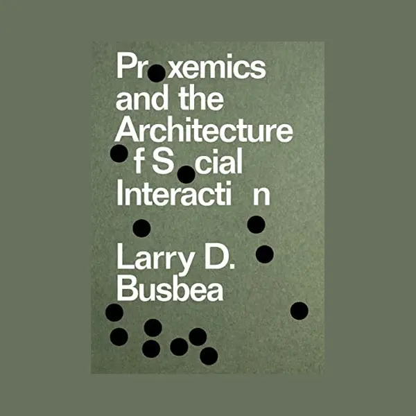 Proxemics And The Architecture Of Social Interaction thumbnail