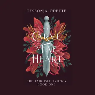 The Fair Isle Trilogy- To Carve A Fae Heart