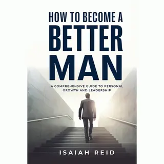 How To Become A Better Man