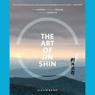 Simon & Schuster The Art Of Jin Shin , The Japanese Practice Of Healing With Your Fingertips