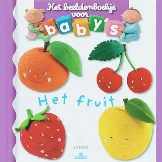 Fleurus Ed. Beeldenboekje Voor Baby's - Het Fruit - Stevige Bladzijdes