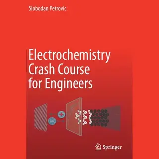 Springer International Publishing Electrochemistry Crash Course For Engineers