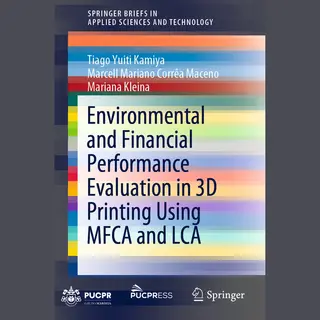 Springer International Publishing Environmental And Financial Performance Evaluation In 3D Printing Using Mfca And Lca