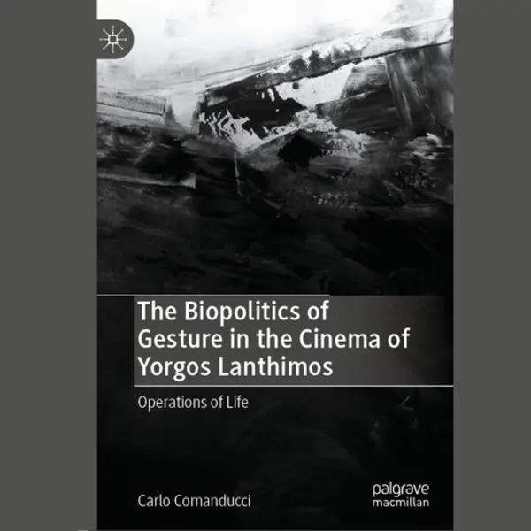 Isbn The Biopolitics of Gesture in the Cinema of Yorgos Lanthimos boek Engels Hardcover 293 pagina's thumbnail