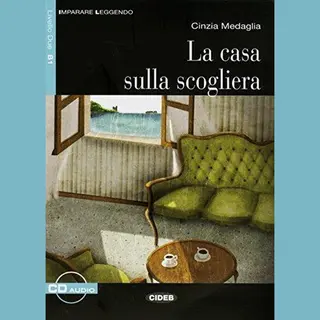 La Casa Sulla Scogliera. Mit Audio-Cd