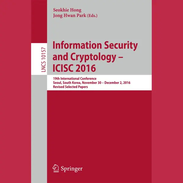 Springer International Publishing Information Security And Cryptology – Icisc 2016 thumbnail