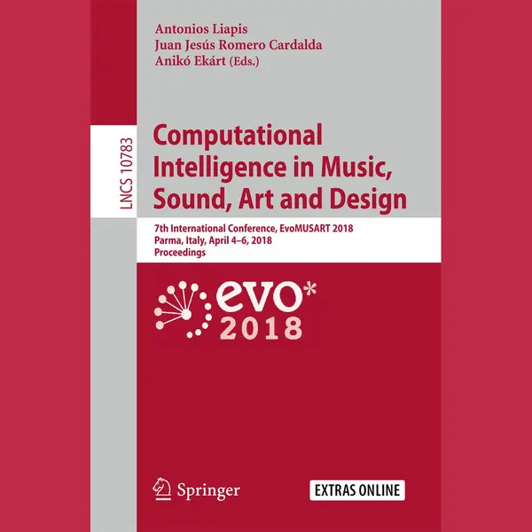 Antonios Liapis Computational Intelligence In Music, Sound, Art And Design, 7th International Conference, EvoMUSART 2018, Parma, Italy, April 4-6, 2018, Proceedings thumbnail