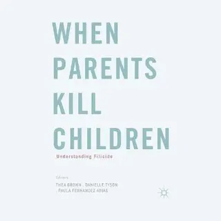Palgrave Macmillan When Parents Kill Children