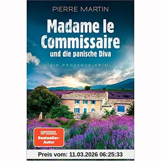 Pierre Martin Madame Le Commissaire Und Die Panische Diva, Ein Provence-Krimi (Ein Fall Für Isabelle Bonnet, Band 8)