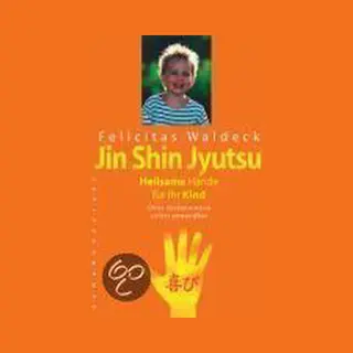 Jin Shin Jyutsu - Heilsame Hände Für Ihr Kind
