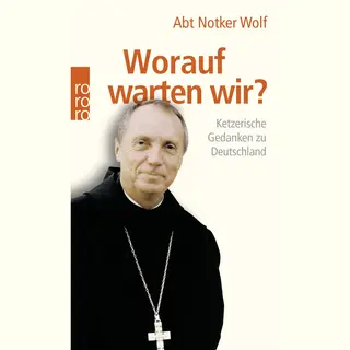 Worauf Warten Wir? Von Notker Wolf