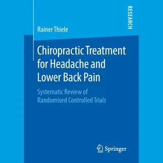 Rainer Thiele Chiropractic Treatment For Headache And Lower Back Pain, Systematic Review Of Randomised Controlled Trials