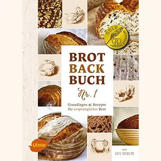 Verlag Eugen Ulmer Brotbackbuch Nr. 1, Grundlagen Und Rezepte Für Ursprüngliches Brot