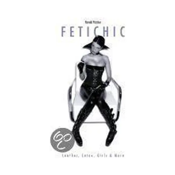 Fetichic - Leather, Latex, Girls & More - Boek - Ronald Putzker thumbnail