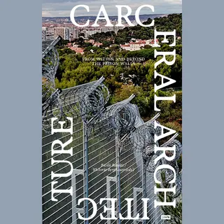Carceral Architecture