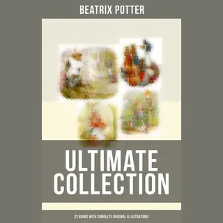 Ok Publishing s.r.o. Beatrix Potter - Ultimate Collection, 22 Books With Complete Original Illustrations , Enriched Edition. The Tale Of Peter Rabbit, The Tale Of Jemima