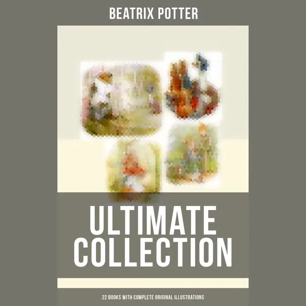 Ok Publishing s.r.o. Beatrix Potter - Ultimate Collection, 22 Books With Complete Original Illustrations , Enriched Edition. The Tale Of Peter Rabbit, The Tale Of Jemima thumbnail