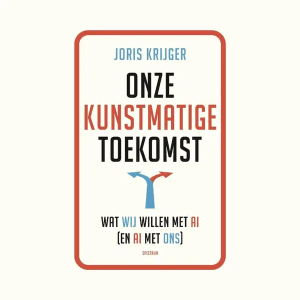 Joris Krijger Onze Kunstmatige Toekomst thumbnail