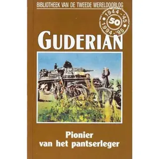 Guderian. Pionier Van Het Pantserleger