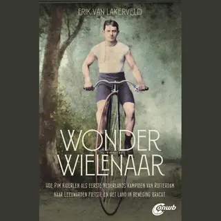 Erik van Lakerveld De Wonderwielenaar