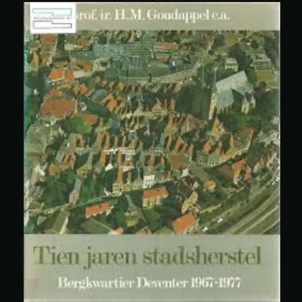 Tien Jaren Stadsherstel Bergkwartier Deventer thumbnail