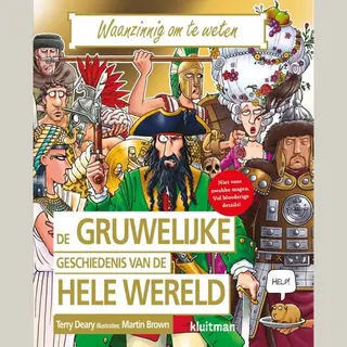 Terry Deary De Gruwelijke Geschiedenis Van De Hele Wereld / Waanzinnig Om Te Weten
