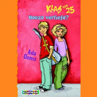 Ada Ooms Hoezo Verliefd? / Klas Van 25