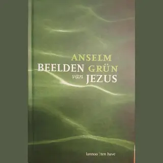 Beelden Van Jezus - Anselm Grün