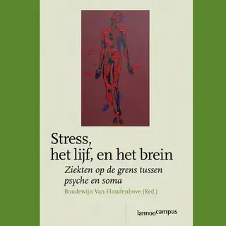 Stress, Het Lijf, En Het Brein