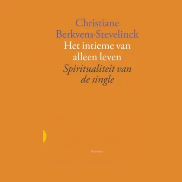 Christiane Berkvens-Stevelinck Het Intieme Van Alleen Leven thumbnail