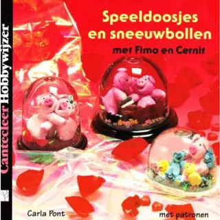 C. Pont Speeldoosjes En Sneeuwbollen Met Fimo En Cernit / Cantecleer Hobbywijzer / 133