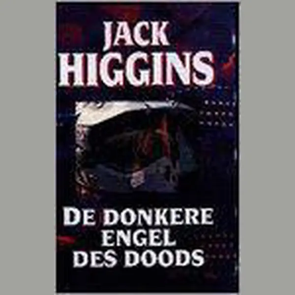 Jack Higgins Donkere Engel Des Doods thumbnail