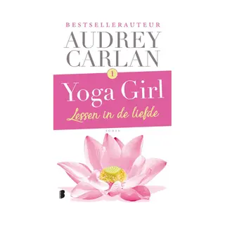 Audrey Carlan Lessen In De Liefde / Yoga Girl / 1