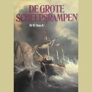 De Grote Scheepsrampen Van De Zeilvaart En Stoomvaart