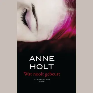 Anne Holt Wat Nooit Gebeurt