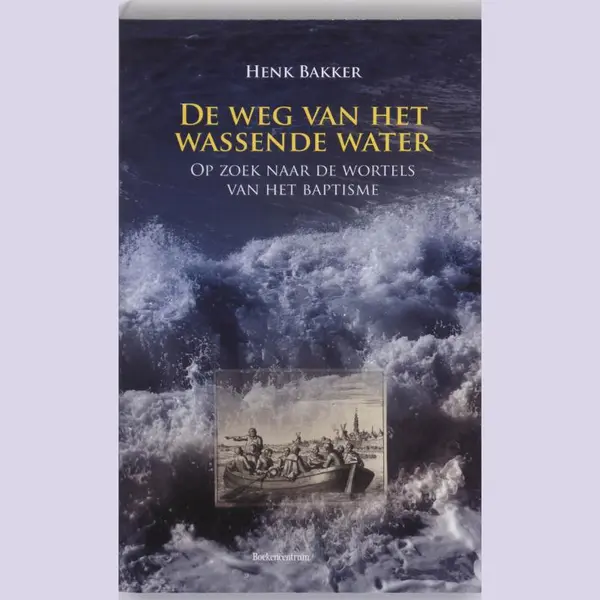 H. Bakker De Weg Van Het Wassende Water thumbnail