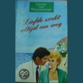 Gerda van Wageningen Liefde Zoekt Altijd Een Weg