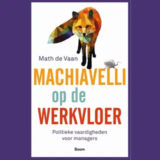 Math de Vaan Machiavelli Op De Werkvloer