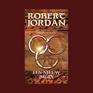 Robert Jordan 1e Proloog Een Nieuw Begin / Het Rad Des Tijds