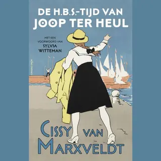 Cissy van Marxveldt De H.B.S.-tijd Van Joop Ter Heul / Joop Ter Heul-serie / 1